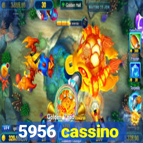 5956 cassino